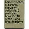 Harcourt School Publishers Storytown California: 5 Pack A Exc Book Exc 10 Grade 5 Egg Drop Eggsprmt by Hsp