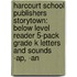 Harcourt School Publishers Storytown: Below Level Reader 5-Pack Grade K Letters And Sounds -Ap, -An