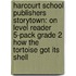 Harcourt School Publishers Storytown: On Level Reader 5-Pack Grade 2 How The Tortoise Got Its Shell