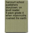 Harcourt School Publishers Storytown: On Level Reader 5-Pack Grade 4 When Mammoths Roamed The Earth