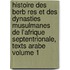 Histoire Des Berb Res Et Des Dynasties Musulmanes de L'Afrique Septentrionale, Texts Arabe Volume 1