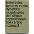 Histoire Des Berb Res Et Des Dynasties Musulmanes de L'Afrique Septentrionale, Texts Arabe Volume 2