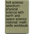 Holt Science Spectrum: Physical Science with Earth and Space Science National: Math Skills Workbook