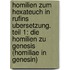 Homilien Zum Hexateuch in Rufins Ubersetzung. Teil 1: Die Homilien Zu Genesis (Homiliae in Genesin)