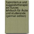 Hypnotismus Und Suggestivtherapie: Ein Kurzes Lehrbuch Für Ärzte Und Studierende (German Edition)