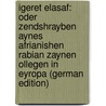 Igeret Elasaf: Oder Zendshrayben Aynes Afrianishen Rabian Zaynen ollegen in Eyropa (German Edition) door Chorin Aaron