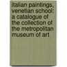 Italian Paintings, Venetian School: A Catalogue of the Collection of the Metropolitan Museum of Art door Federico Zeri