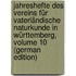 Jahreshefte Des Vereins Für Vaterländische Naturkunde in Württemberg, Volume 10 (German Edition)