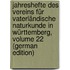 Jahreshefte Des Vereins Für Vaterländische Naturkunde in Württemberg, Volume 22 (German Edition)