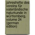 Jahreshefte Des Vereins Für Vaterländische Naturkunde in Württemberg, Volume 24 (German Edition)