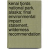 Kenai Fjords National Park, Alaska; Final Environmental Impact Statement, Wilderness Recommendation door United States National Office
