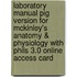 Laboratory Manual Pig Version for McKinley's Anatomy & Physiology with Phils 3.0 Online Access Card