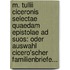 M. Tullii Ciceronis Selectae Quaedam Epistolae Ad Suos: Oder Auswahl Cicero'scher Familienbriefe...