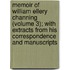 Memoir Of William Ellery Channing (Volume 3); With Extracts From His Correspondence And Manuscripts