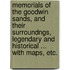 Memorials of the Goodwin Sands, and their surroundngs, legendary and historical ... With maps, etc.