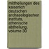Mittheilungen Des Kaiserlich Deutschen Archaeologischen Instituts, Athenische Abtheilung, Volume 30