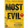 Most Evil: Avenger, Zodiac, And The Further Serial Murders Of Dr. George Hill Hodel [With Bonus Cd] by Steve Hodel