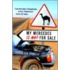 My Mercedes Is Not For Sale: From Amsterdam To Ouagadougou...An Auto-Misadventure Across The Sahara