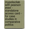 MyPoliSciLab with Pearson Etext - Standalone Access Card - for Case Studies in Comparative Politics door Casebook Contributors