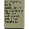 Mï¿½Moires De La Sociï¿½Tï¿½ De Physique Et D'Histoire Naturelle De Genï¿½Ve, Volume 13 by Natu Soci T. De Phys