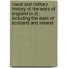 Naval and Military History of the Wars of England (V.2); Including the Wars of Scotland and Ireland door Thomas Mante