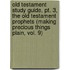 Old Testament Study Guide, Pt. 3, The Old Testament Prophets (making Precious Things Plain, Vol. 9)