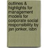 Outlines & Highlights For Management Models For Corporate Social Responsibility By Jan Jonker, Isbn