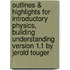 Outlines & Highlights for Introductory Physics, Building Understanding Version 1.1 by Jerold Touger