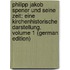 Philipp Jakob Spener Und Seine Zeit: Eine Kirchenhistorische Darstellung, Volume 1 (German Edition)