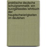 Praktische deutsche schulgrammatik: Ein kurzgefasstes Lehrbuch der Hauptschwierigkeiten im Deutshen door Delphinus Berlitz Maximilian