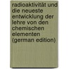 Radioaktivität Und Die Neueste Entwicklung Der Lehre Von Den Chemischen Elementen (German Edition) door Fajans Kasimir