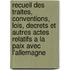 Recueil Des Traites, Conventions, Lois, Decrets Et Autres Actes Relatifs a La Paix Avec L'Allemagne