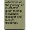 Reflections of the Journey: An Interactive Guide to Help Individuals Discover and Sustain Greatness by Kevin Harris