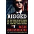 Rigged: The True Story Of An Ivy League Kid Who Changed The World Of Oil, From Wall Street To Dubai