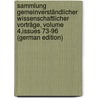 Sammlung Gemeinverständlicher Wissenschaftlicher Vorträge, Volume 4,issues 73-96 (German Edition) door Ludwig Karl Virchow Rudolf
