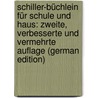 Schiller-Büchlein Für Schule Und Haus: Zweite, Verbesserte Und Vermehrte Auflage (German Edition) by Müller Ernst