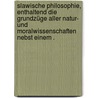 Slawische Philosophie, enthaltend die Grundzüge aller Natur- und Moralwissenschaften nebst einem . door Philosophie Slawische