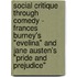 Social Critique through Comedy - Frances Burney's "Evelina" and Jane Austen's "Pride and Prejudice"