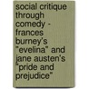 Social Critique through Comedy - Frances Burney's "Evelina" and Jane Austen's "Pride and Prejudice" by Anonym