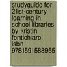 Studyguide For 21st-century Learning In School Libraries By Kristin Fontichiaro, Isbn 9781591588955 door Cram101 Textbook Reviews