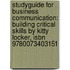 Studyguide For Business Communication: Building Critical Skills By Kitty Locker, Isbn 9780073403151