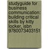 Studyguide For Business Communication: Building Critical Skills By Kitty Locker, Isbn 9780073403151 door Cram101 Textbook Reviews