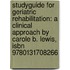 Studyguide For Geriatric Rehabilitation: A Clinical Approach By Carole B. Lewis, Isbn 9780131708266