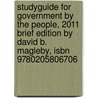 Studyguide For Government By The People, 2011 Brief Edition By David B. Magleby, Isbn 9780205806706 by Cram101 Textbook Reviews