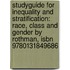 Studyguide For Inequality And Stratification: Race, Class And Gender By Rothman, Isbn 9780131849686