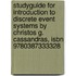 Studyguide For Introduction To Discrete Event Systems By Christos G. Cassandras, Isbn 9780387333328
