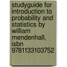 Studyguide For Introduction To Probability And Statistics By William Mendenhall, Isbn 9781133103752 door Cram101 Textbook Reviews