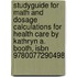 Studyguide For Math And Dosage Calculations For Health Care By Kathryn A. Booth, Isbn 9780077290498