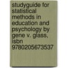 Studyguide For Statistical Methods In Education And Psychology By Gene V. Glass, Isbn 9780205673537 door Cram101 Textbook Reviews