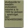 Studyguide For Western Civilization: Volume A: To 1500 By Jackson J. Spielvogel, Isbn 9780495502883 door Cram101 Textbook Reviews